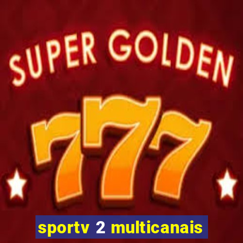 sportv 2 multicanais